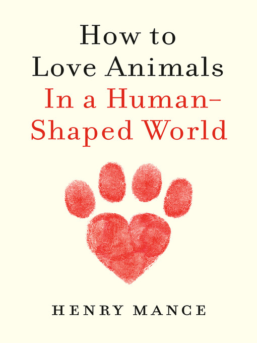 Title details for How to Love Animals by Henry Mance - Wait list